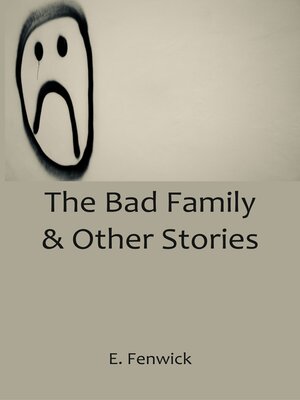 cover image of The Bad Family & Other Stories